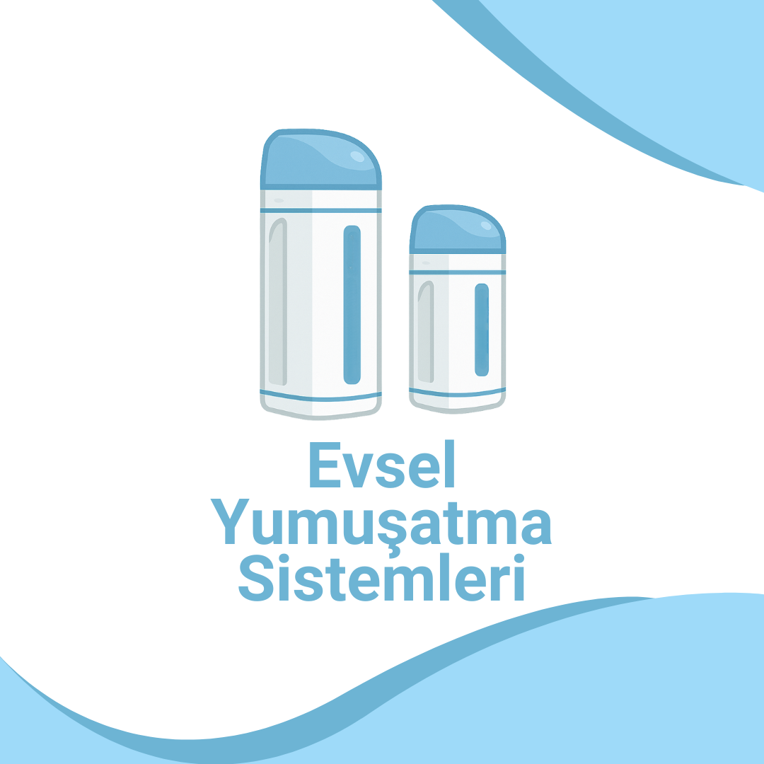 Ev Tipi Yumuşatma Sistemleri