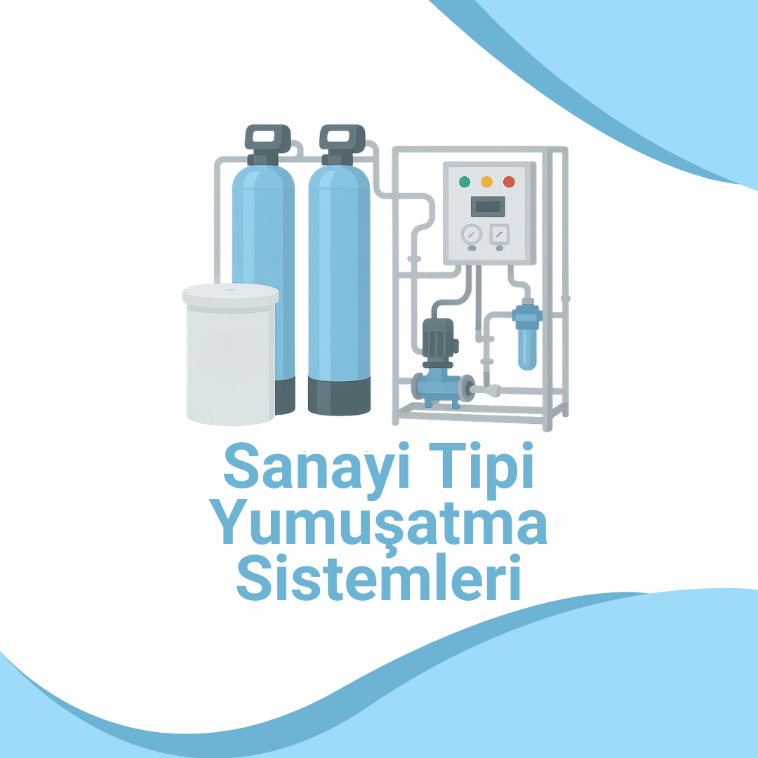 Sanayi Tipi Yumuşatma Sistemleri